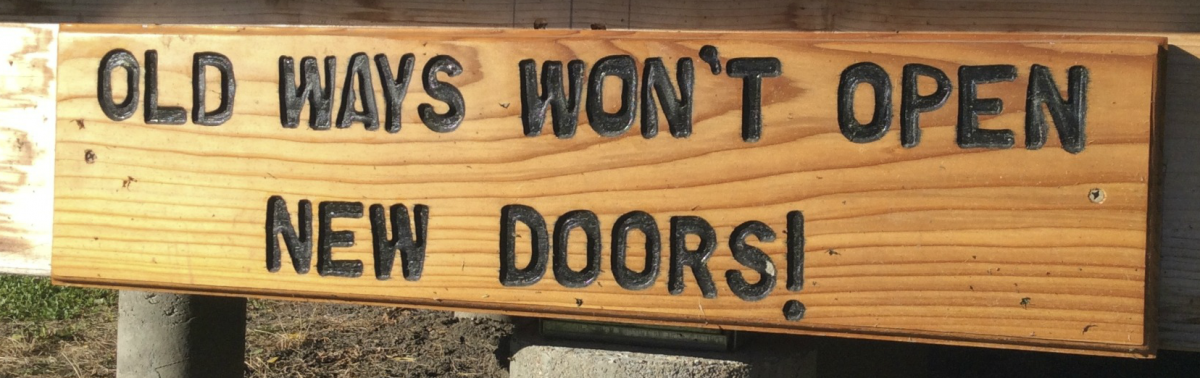 old ways won't open new doors wooden sign